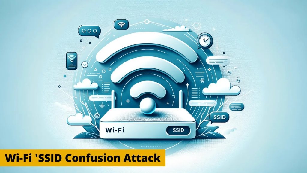 Novi napad Wi-Fi 'SSID Confusion' omogućava napadačima da se povežu na zlonamjernu mrežu-Kiber.ba