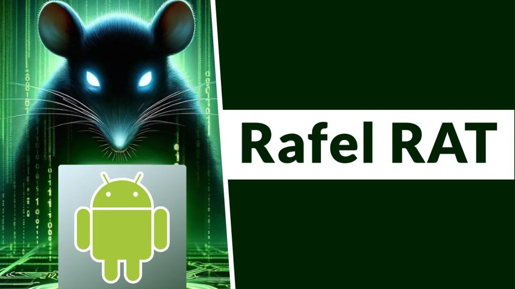 Novi Android Rafel RAT preuzima potpunu kontrolu nad vašim Android uređajem-Kiber.ba