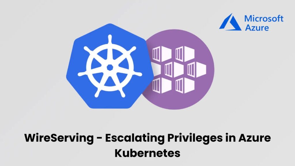 Ranjivost Azure Kubernetes usluga omogućava napadačima da povećaju privilegije-Kiber.ba