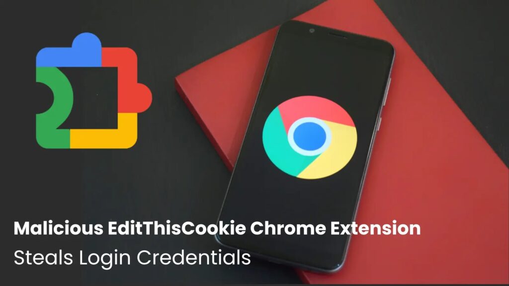 Maliciozni EditThisCookie proširenje za Chrome krade kredencijale za prijavu-Kiber.ba
